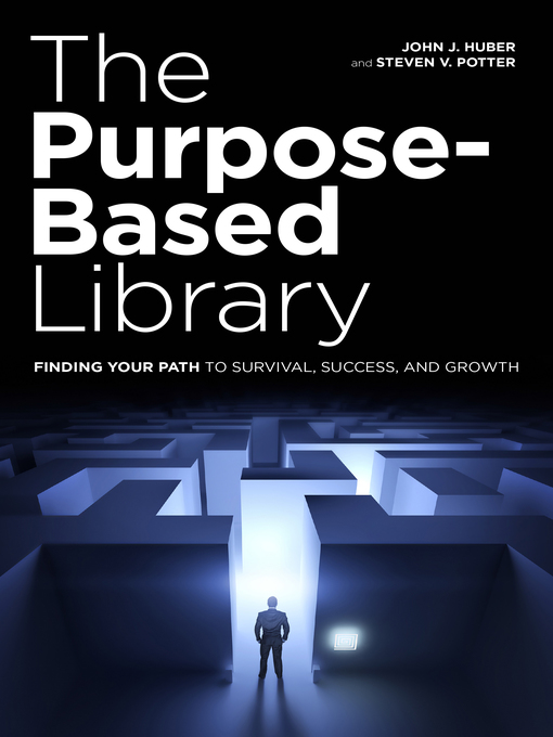 Title details for The Purpose-Based Library by John J. Huber - Available